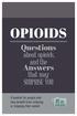 OPIOIDS. Questions about opioids, and the Answers that may SURPRISE YOU. A booklet for people who may benefit from reducing or stopping their opioid