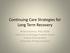 Continuing Care Strategies for Long Term Recovery