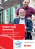 1 Switch on to dementia. Switch on to dementia. How energy companies can help people with dementia and their carers