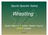 Sports Specific Safety. Wrestling. Sports Medicine & Athletic Related Trauma SMART Institute 2010 USF