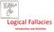 Logical Fallacies. Introduction and Activities
