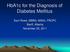 HbA1c for the Diagnosis of Diabetes Mellitus. Sam Rowe, MBBS, MAEd, FRCPC Banff, Alberta November 25, 2011