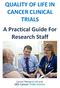 QUALITY OF LIFE IN CANCER CLINICAL TRIALS A Practical Guide For. Research Staff