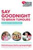 SAY GOODNIGHT TO BRAIN TUMOURS. Saving lives through research, information, awareness & policy