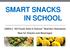SMART SNACKS IN SCHOOL. USDA s All Foods Sold in School Nutrition Standards New for Snacks and Beverages