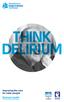 THINK DELIRIUM. Improving the care for older people Delirium toolkit