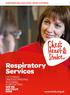 NORTHERN IRELAND CHEST HEART & STROKE. Respiratory Services LISTENING UNDERSTANDING ADVISING SUPPORTING WE RE ON YOUR SIDE.