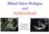 Mitral Valve Prolapse and Sudden Death. JF Avierinos Hôpital Timone Marseille January 27th, 2017