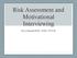 Risk Assessment and Motivational Interviewing. Tracy Salameh MSN, APRN, FNP-BC
