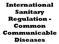 International Sanitary Regulation - Common Communicable Diseases