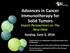 Advances in Cancer Immunotherapy for Solid Tumors Expert Perspectives on The New Data Sunday, June 5, 2016