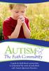 The Faith Community. A guide for faith-based communities to understand the needs of individuals with Autism Spectrum Disorders