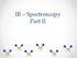 IR Spectroscopy Part II