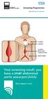 Your screening result: you have a small abdominal aortic aneurysm (AAA)