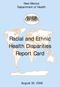 New Mexico Department of Health. Racial and Ethnic Health Disparities Report Card