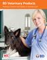BD Veterinary Products. Putting Comfort and Safety in Animal Care