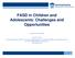 FASD in Children and Adolescents: Challenges and Opportunities