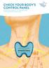 CHECK YOUR BODY S CONTROL PANEL A USER MANUAL TO HELP YOU UNDERSTAND AND LOOK AFTER YOUR THYROID GLAND