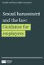 Equality and Human Rights Commission. Sexual harassment and the law: Guidance for employers