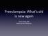 Preeclampsia: What s old is new again. Gene Chang, MD Maternal Fetal Medicine