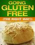 GOING GLUTEN FREE THE RIGHT WAY!