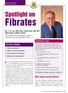 Fibrates. Spotlight on. Fibric acid derivatives (fibrates) have been used. When should I prescribe fibrates? In this article: Andrew s visit