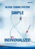 BLOOD TUBING SYSTEM SIMPLE INDIVIDUALIZED BIOCOMPATIBLE AND ERGONOMIC. Making possible personal.
