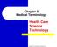 Chapter 5 Medical Terminology Health Care Science Technology