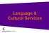 Language & Cultural Services 2/24/2016 1