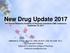 New Drug Update th Annual Oklahoma Academy of Physician Assistants CME Conference September 22, 2017