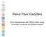 Pelvic Floor Disorders. Amir Darakhshan MD FRCS (Gen Surg) Consultant Colorectal and General Surgeon