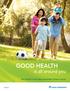 GOOD HEALTH is all around you. Our facilities in the valleys and western Ventura County. kp.org