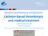 Severe pulmonary embolism: Catheter-based thrombolysis and medical treatment