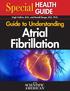 Special health. guide. Hugh Calkins, M.D., and Ronald Berger, M.D., Ph.D. Guide to Understanding. Atrial Fibrillation WITH