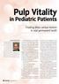 Pulp Vitality. in Pediatric Patients. Treating deep carious lesions in vital permanent teeth. 86 MAY 2017 // dentaltown.com. by Jarod Johnson, DDS