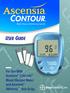 Blood Glucose Monitoring System USER GUIDE. For Use With Ascensia CONTOUR Blood Glucose Meter and Ascensia MICROFILL Test Strips