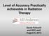 Level of Accuracy Practically Achievable in Radiation Therapy. David Followill and RPC staff August 6, 2013