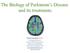 The Biology of Parkinson s Disease and its treatments
