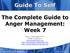 The Complete Guide to Anger Management: Week 7