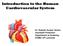Introduction to the Human Cardiovascular System. Dr. Rakesh Kumar Verma Assistant Professor Department of Anatomy KGMU UP Lucknow