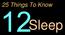 25 Things To Know. Sleep