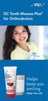 GC Tooth Mousse Plus for Orthodontics. Helps keep you smiling. Made from milk
