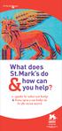 St.Mark s do. What does. St.Mark s. how can you help? a guide to who we help & how you can help us to do even more