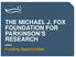 THE MICHAEL J. FOX FOUNDATION FOR PARKINSON S RESEARCH. Funding Opportunities
