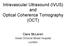 Intravascular Ultrasound (IVUS) and Optical Coherence Tomography (OCT)