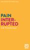 DRG THERAPY FOR CHRONIC PAIN PAIN INTER- RUPTED