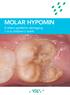 Molar Hypomin. A silent epidemic damaging. 1 in 6 children s teeth