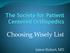 The Society for Patient Centered Orthopedics. Choosing Wisely List. James Rickert, MD 1
