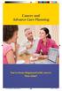 Cancer and Advance Care Planning You ve been diagnosed with cancer. Now what?