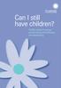 Can I still have children? Fertility options for young women having chemotherapy and radiotherapy
